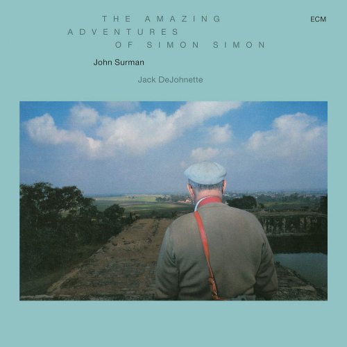 SURMAN, JOHN / JACK DEJOHNETTE - THE AMAZING ADVENTURES OF SIMON SIMONSURMAN, JOHN - JACK DEJOHNETTE - THE AMAZING ADVENTURES OF SIMON SIMON.jpg